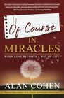 Of Course in Miracles When Love Becomes a Way of Life