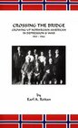 Crossing The Bridge  Growing Up Norwegian American in Depression  War 19251946