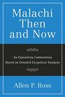 Malachi Then and Now An Expository Commentary Based on Detailed Exegetical Analysis