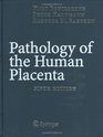 Pathology of the Human Placenta Fifth Edition