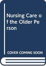 Nursing Care of the Older Person