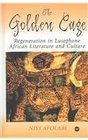 Golden Cage Regeneration in Lusophone African Literature and Culture