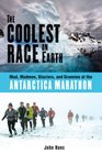 The Coolest Race on Earth Mud Madmen Glaciers and Grannies at the Antarctica Marathon