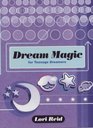 Dream Magic for Teenage Dreamers