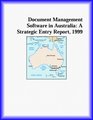 Document Management Software in Australia A Strategic Entry Report 1999