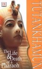 Tutankhamun The Life and Death of a Pharoah