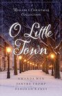 O Little Town A Romance Christmas Collection