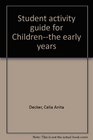Student activity guide for Childrenthe early years