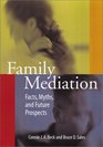 Family Mediation Facts Myths and Future Prospects