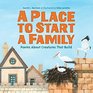 A Place to Start a Family Poems About Creatures That Build