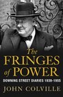 The Fringes of Power Downing Street Diaries 19391955