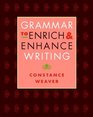 Grammar to Enrich and Enhance Writing