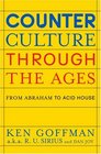 Counterculture Through the Ages  From Abraham to Acid House