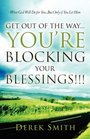 Get Out of the WayYou're Blocking Your Blessings