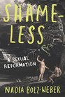 Shameless A Sexual Reformation