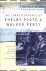 The Correspondence of Shelby Foote  Walker Percy