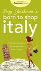 Suzy Gershman's Born to Shop Italy The Ultimate Guide for Travelers Who Love to Shop