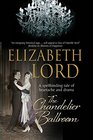 The Chandelier Ballroom Betrayal and murder in an English country house in the 1930s