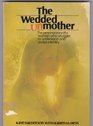 The Wedded Unmother