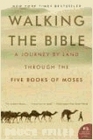 Walking the Bible- A Journey By Land Through the Five Books of Moses