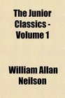 The Junior Classics  Volume 1