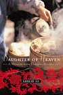 Daughter of Heaven  A Memoir with Earthly Recipes