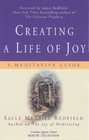 Creating a Life of Joy  A Meditative Guide