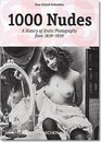 1000 Nudes a History of Erotic Photography from 18391939 A History of Erotic Photography from 18391939