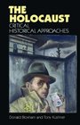 The Holocaust Critical Historical Approaches