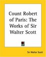 Count Robert Of Paris The Works Of Sir Walter Scott