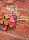 Linking Housing And Services For Older Adults Obstacles Options And Opportunities