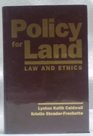 Policy for Land Law and Ethics