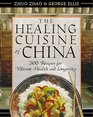 The Healing Cuisine of China  300 Recipes for Vibrant Health and Longevity