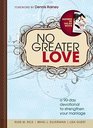No Greater Love A 90Day Devotional to Strengthen Your Marriage