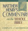 Matthew Henry's Commentary on the Whole Bible: 1 Volume Complete Edition