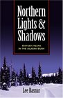 Northern Lights and Shadows: Sixteen Years in the Alaska Bush