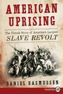American Uprising  The Untold Story of America's Largest Slave Revolt