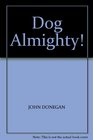 DOG ALMIGHTY