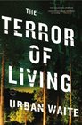 The Terror of Living A Novel