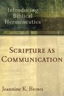 Scripture as Communication Introducing Biblical Hermeneutics