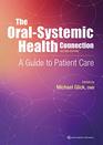 The OralSystemic Health Connection A Guide to Patient Care 2nd Ed