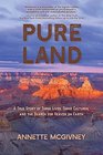 Pure Land A True Story of Three Lives Three Cultures and the Search for Heaven on Earth