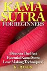 Kama Sutra For Beginners Discover The Best Essential Kama Sutra Love Making Techniques