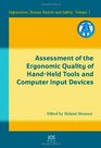 Assessment of the Ergonomic Quality of HandHeld Tools and Computer Input Devices Volume 1 Ergonomics Human Factors and Safety