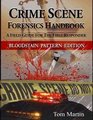 Crime Scene Forensics Handbook Bloodstain Pattern Edition