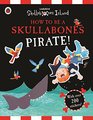 How to Be a Skullabones PirateSkullabones Island Sticker Activity Book