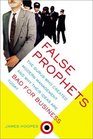 False Prophets The Gurus Who Created Modern Management and Why Their Ideas Are Bad for Business Today