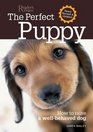 Perfect PuppyNewly Revised  Updated How to Raise a WellBehaved Dog