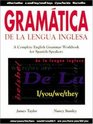 Gramatica De La Lengua Inglesa  A Complete English Grammar Workbook for Spanish Speakers
