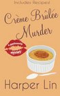 Crème Brûlée Murder (A Patisserie Mystery with Recipes) (Volume 6)